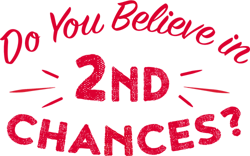 Do you believe in 2nd chances?